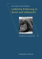 Richard Shusterman - Leibliche Erfahrung in Kunst und Lebensstil