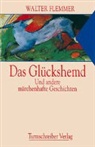 Walter Flemmer - Das Glückshemd