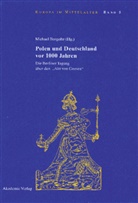 Michae Borgolte, Michael Borgolte - Polen und Deutschland vor 1000 Jahren