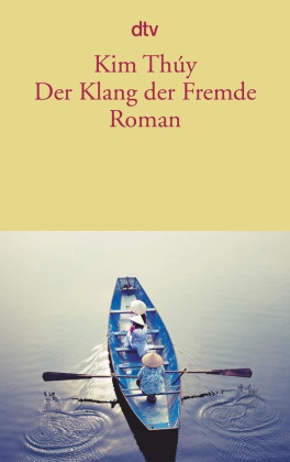 Kim Thúy - Der Klang der Fremde - Roman