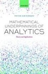 Peter Grindrod, Peter (Professor of Mathematics Grindrod - Mathematical Underpinnings of Analytics