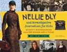 Ellen Mahoney - Nellie Bly and Investigative Journalism for Kids