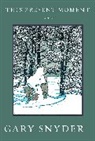Gary Snyder - This Present Moment