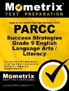 Mometrix High School English Test Team, Parcc Exam Secrets Test Prep, Parcc Exam Secrets Test Prep Team - PARCC Success Strategies Grade 9 English Language Arts/Literacy Study Guide