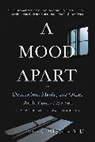 M D Peter C Whybrow, Peter Whybrow, Peter C Whybrow, Peter C. Whybrow - A Mood Apart