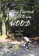 Julian Evans, Julian Rolls Evans, Will Rolls - Getting Started in Your Own Wood