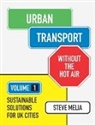 Steve Melia - Urban Transport Without the Hot Air