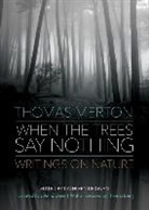 Thomas Merton, John Giuliani, Kathleen Deignan - When the Trees Say Nothing