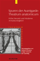 Lazardzig, Lazardzig, Jan Lazardzig, Helmar Schramm, Ludge Schwarte, Ludger Schwarte - Theatrum Scientiarum - Band 5: Spuren der Avantgarde: Theatrum anatomicum