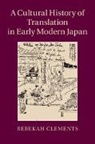 Rebekah Clements, Clements Rebekah - A Cultural History of Translation in Early Modern Japan
