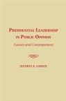 Jeffrey Cohen, Jeffrey E. Cohen, Jeffrey E. (Fordham University Cohen - Presidential Leadership in Public Opinion