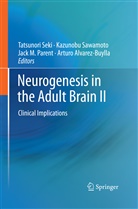 Arturo Alvarez-Buylla, Jack M Parent et al, Jack M. Parent, Kazunob Sawamoto, Kazunobu Sawamoto, Tatsunori Seki - Neurogenesis in the Adult Brain II