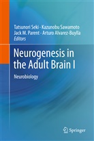 Arturo Alvarez-Buylla, Jack M Parent et al, Jack M. Parent, Kazunob Sawamoto, Kazunobu Sawamoto, Tatsunori Seki - Neurogenesis in the Adult Brain I