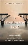 Laurel Harbridge, Laurel (Northwestern University Harbridge, Harbridge Laurel - Is Bipartisanship Dead?