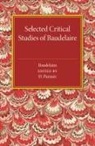 Charles Baudelaire, Charles P. Baudelaire, D. Parmee, Parmee D. - Selected Critical Studies of Baudelaire