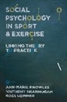Ann-M Et Al Knowles, Ann-Marie Knowles, Ann-Marie Lorimer Knowles, Knowles Ann-Marie, Dr. Ross Lorimer, Ross Lorimer... - Social Psychology in Sport and Exercise
