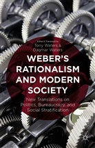 Tony Waters, Tony Waters Waters, Dagmar Waters, Tony Waters - Weber''s Rationalism and Modern Society