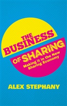 A. Stephany, Alex Stephany - The Business of Sharing