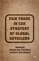 Renata Stefanska Nestorowicz, Kenneth A Loparo, Kenneth A. Loparo, Nestorowicz, R Nestorowicz, R. Nestorowicz... - Fair Trade in Csr Strategy of Global Retailers