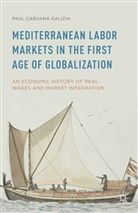 Paul Caruana Galizia, P. Caruana-Galizia - Mediterranean Labor Markets in the First Age of Globalization