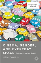 N. Fullwood, Natalie Fullwood - Cinema, Gender, and Everyday Space