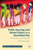 M Makris, M. Makris, Molly Vollman Makris - Public Housing and School Choice in a Gentrified City