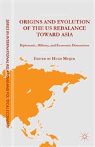 Hugo Mejier, A Loparo, Kenneth A. Loparo, Meijer, Meijer, Hugo Meijer... - Origins and Evolution of the Us Rebalance Toward Asia