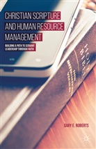 G Roberts, G. Roberts, Gary E. Roberts - Christian Scripture and Human Resource Management