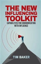 T Baker, T. Baker, Tim Baker, T. Baker - New Influencing Toolkit