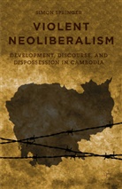 S Springer, S. Springer, Simon Springer - Violent Neoliberalism