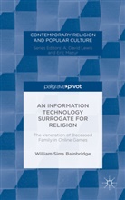 W Bainbridge, W. Bainbridge, William S. Bainbridge, William Sims Bainbridge - Information Technology Surrogate for Religion