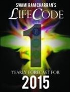 Swami Ram Charran - Lifecode #1 Yearly Forecast for 2015 - Bramha