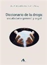 Félix Rodríguez González - Diccionario de la droga : vocabulario general y argot