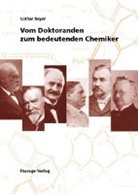 Lothar Beyer - Vom Doktoranden zum bedeutenden Chemiker