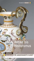 Olaf Thormann, GRASSI Museum f. Angewandte Kunst Leipzig - Antike bis Historismus