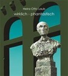 Heinz-Otto Laub, Heinz-Otto Laub - wirklich - phantastisch