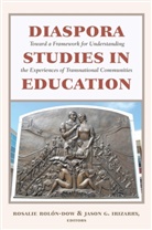 Ángeles Donoso Macaya et al, G Irizarry, Jaso G Irizarry, Jason G Irizarry, Jason G. Irizarry, Rosalie Rolon-Dow... - Diaspora Studies in Education