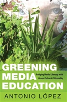 Antonio Lopez, Antonio López - Greening Media Education