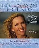 Kelley Paul, Kelley/ Paul Paul, Paul Kelley - True and Constant Friends