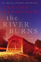Trevor Ferguson - The River Burns