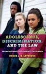 Roger J. R. Levesque, Roger J.R. Levesque - Adolescence, Discrimination, and the Law