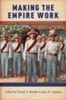 Daniel E. (EDT)/ Lipman Bender, Daniel E Bender, Daniel E. Bender, Jana K Lipman, Jana K. Lipman - Making the Empire Work