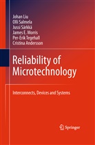 Cristina Andersson, Joha Liu, Johan Liu, James E. Morris, Oll Salmela, Olli Salmela... - Reliability of Microtechnology