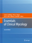 Jack D Sobel et al, William E. Dismukes, Pete G Pappas, Peter G Pappas, Carol A. Kauffman, Peter G. Pappas... - Essentials of Clinical Mycology