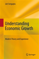 Jati Sengupta - Understanding Economic Growth