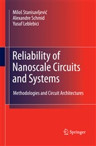 Leblebici, Yusuf Leblebici, Alexandr Schmid, Alexandre Schmid, Milo Stanisavljevi, Milo Stanisavljevic... - Reliability of Nanoscale Circuits and Systems