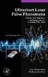 Jean-Claude Diels, Wolfgang Rudolph, Paul Kelley, Paul Liao - Ultrashort Laser Pulse Phenomena