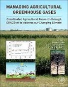 R. F. Follett, Ronald F Follett, Ronald F. Follett, A J Franzluebbers, A. J. Franzluebbers, A.J. Franzluebbers... - Managing Agricultural Greenhouse Gases