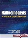 Richard Laing, Jay A Siegel, Jay A. Siegel - Hallucinogens