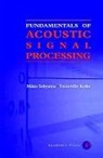Tsunehiko Koike, Mikio Tohyama - Fundamentals of Acoustic Signal Processing